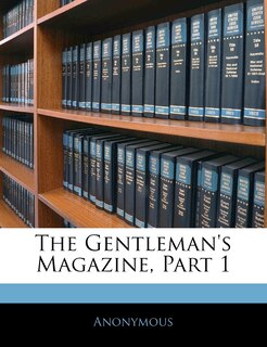 Front cover_The Gentleman's Magazine, Part 1