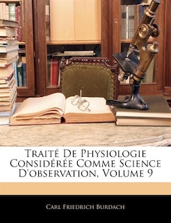 Traité De Physiologie Considérée Comme Science D'observation, Volume 9