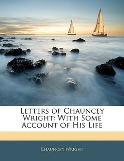 Front cover_Letters of Chauncey Wright