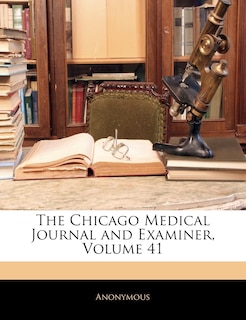 Front cover_The Chicago Medical Journal and Examiner; Volume 41