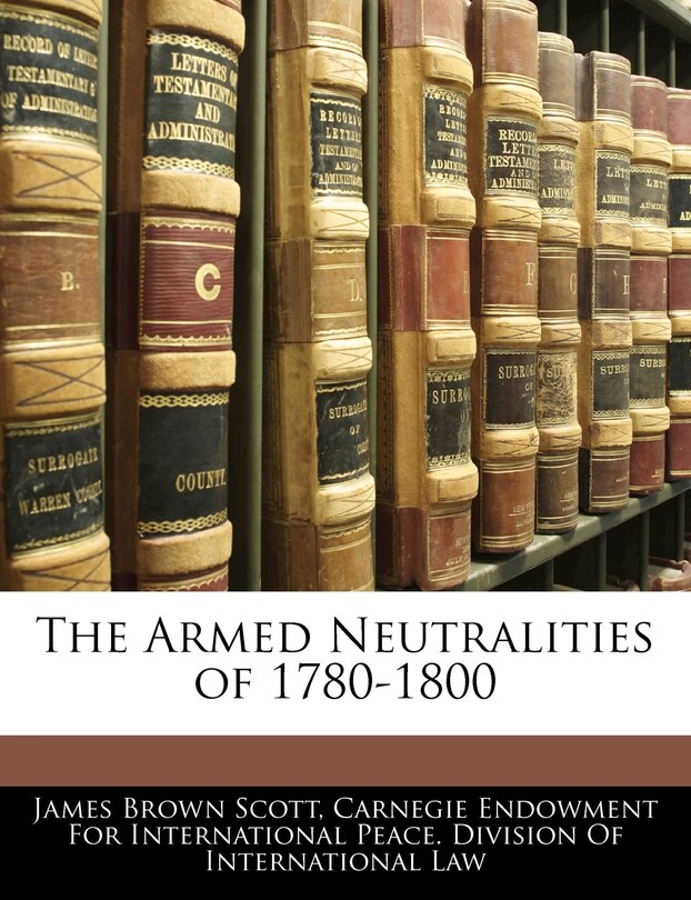 Front cover_The Armed Neutralities Of 1780-1800