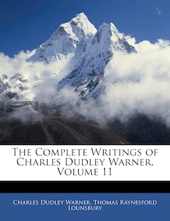 Front cover_The Complete Writings Of Charles Dudley Warner, Volume 11