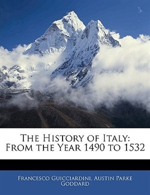 The History Of Italy: From The Year 1490 To 1532