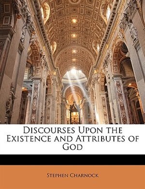 Couverture_Discourses Upon The Existence And Attributes Of God