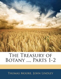 Front cover_The Treasury of Botany ..., Parts 1-2