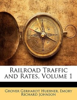 Front cover_Railroad Traffic and Rates, Volume 1