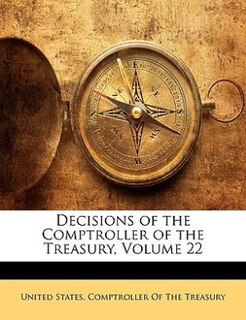 Decisions Of The Comptroller Of The Treasury, Volume 22