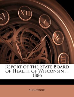 Front cover_Report Of The State Board Of Health Of Wisconsin ... 1886