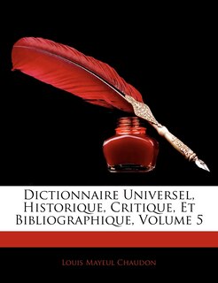 Couverture_Dictionnaire Universel, Historique, Critique, Et Bibliographique, Volume 5