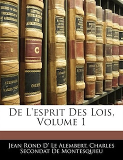 De L'esprit Des Lois, Volume 1