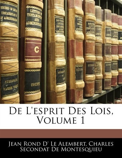 De L'esprit Des Lois, Volume 1