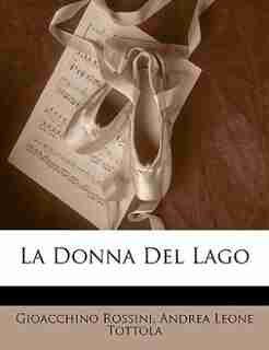 La Donna Del Lago by Gioacchino Rossini