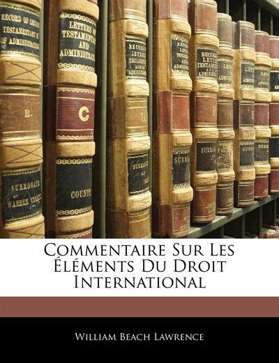Couverture_Commentaire Sur Les &Eacute;l&eacute;ments Du Droit International