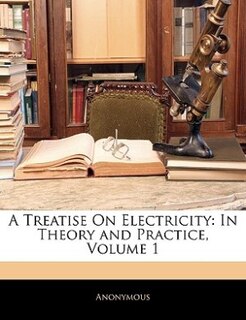 Front cover_A Treatise On Electricity