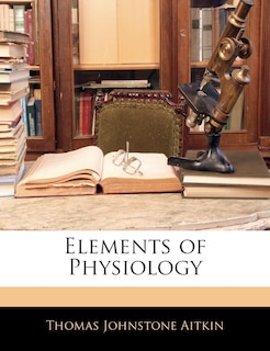 Front cover_Elements Of Physiology