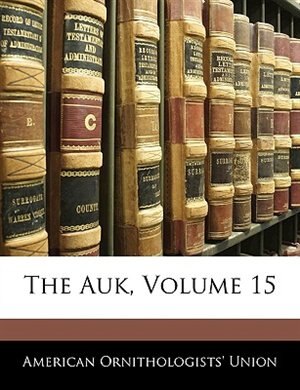 Front cover_The Auk, Volume 15