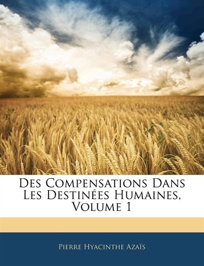 Couverture_Des Compensations Dans Les Destin&eacute;es Humaines, Volume 1