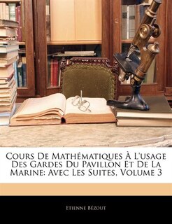 Front cover_Cours De Mathématiques À L'usage Des Gardes Du Pavillon Et De La Marine