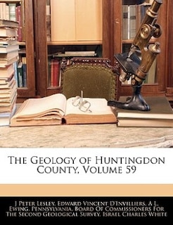 Couverture_The Geology Of Huntingdon County, Volume 59