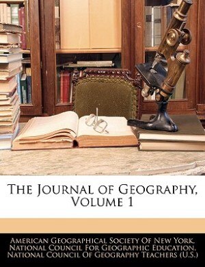 Front cover_The Journal Of Geography, Volume 1