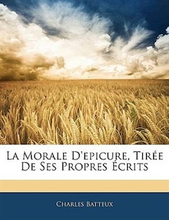 Front cover_La Morale D'epicure, Tirée De Ses Propres Écrits