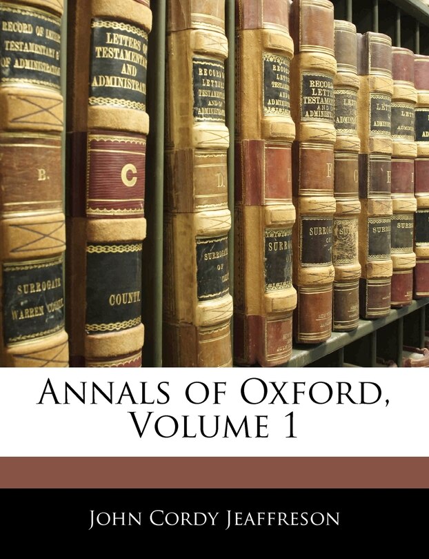 Front cover_Annals Of Oxford, Volume 1