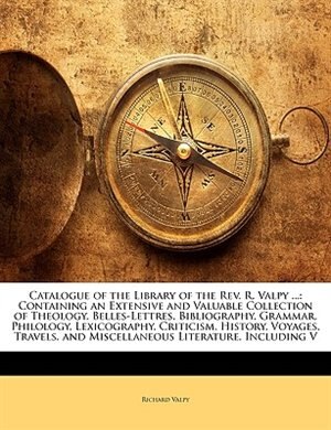 Front cover_Catalogue Of The Library Of The Rev. R. Valpy ...