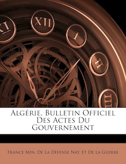 Algérie. Bulletin Officiel Des Actes Du Gouvernement