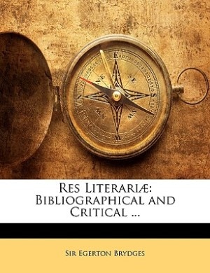 Res Literariæ: Bibliographical And Critical ...