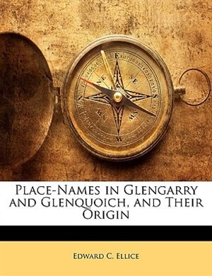 Front cover_Place-names In Glengarry And Glenquoich, And Their Origin