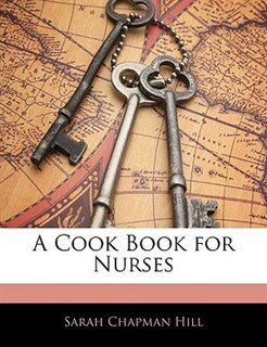 A Cook Book For Nurses