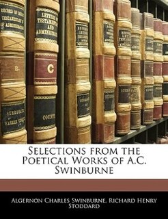 Front cover_Selections From The Poetical Works Of A.c. Swinburne