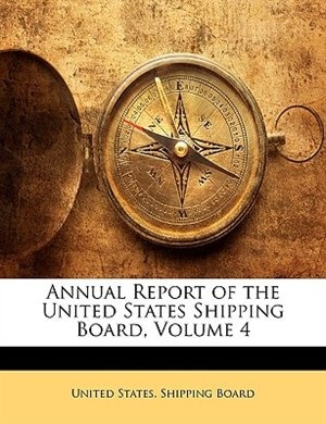 Couverture_Annual Report Of The United States Shipping Board, Volume 4