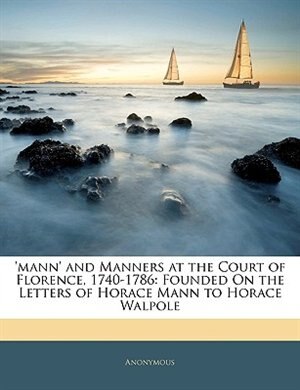 Front cover_'mann' And Manners At The Court Of Florence, 1740-1786