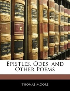 Epistles, Odes, And Other Poems