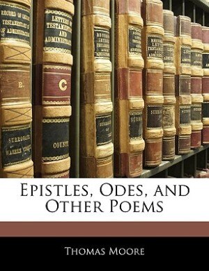 Epistles, Odes, And Other Poems