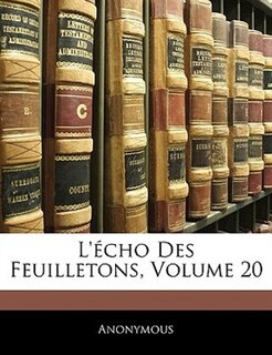Front cover_L'écho Des Feuilletons, Volume 20
