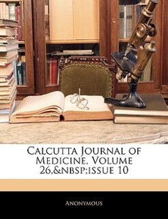 Calcutta Journal Of Medicine, Volume 26,&nbsp;issue 10