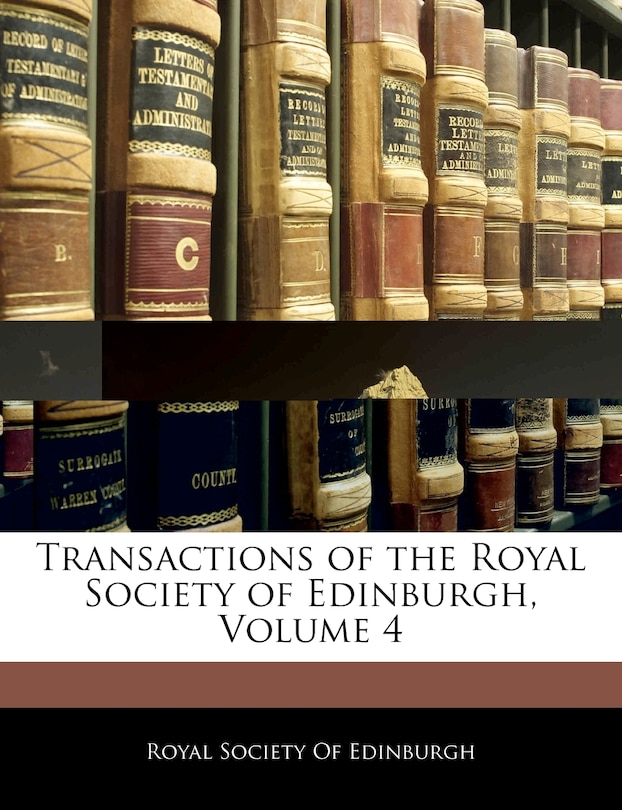 Front cover_Transactions Of The Royal Society Of Edinburgh, Volume 4