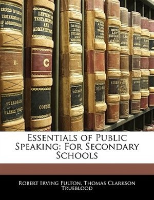 Essentials Of Public Speaking: For Secondary Schools