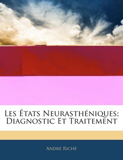 Front cover_Les États Neurasthéniques; Diagnostic Et Traitement