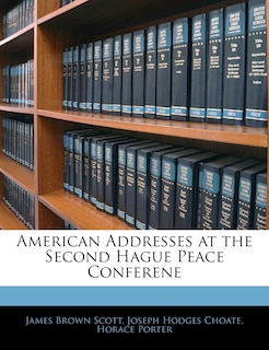 Front cover_American Addresses At The Second Hague Peace Conferene