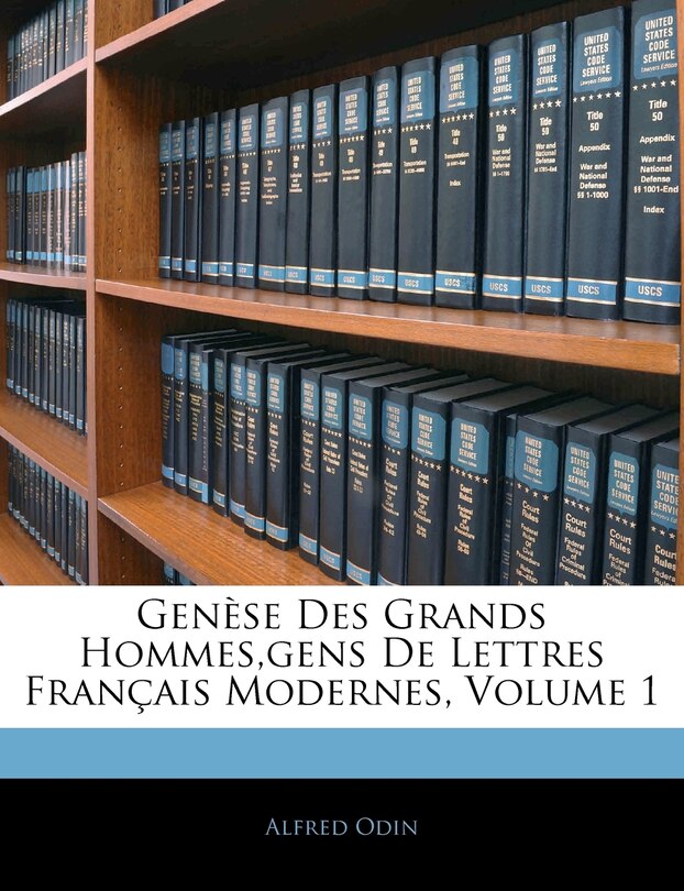 Front cover_Genèse Des Grands Hommes, gens De Lettres Français Modernes, Volume 1