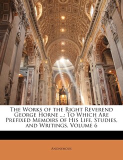 Couverture_The Works Of The Right Reverend George Horne ...