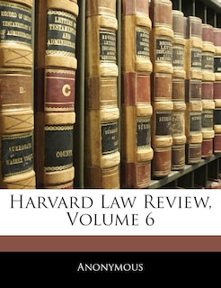 Front cover_Harvard Law Review, Volume 6
