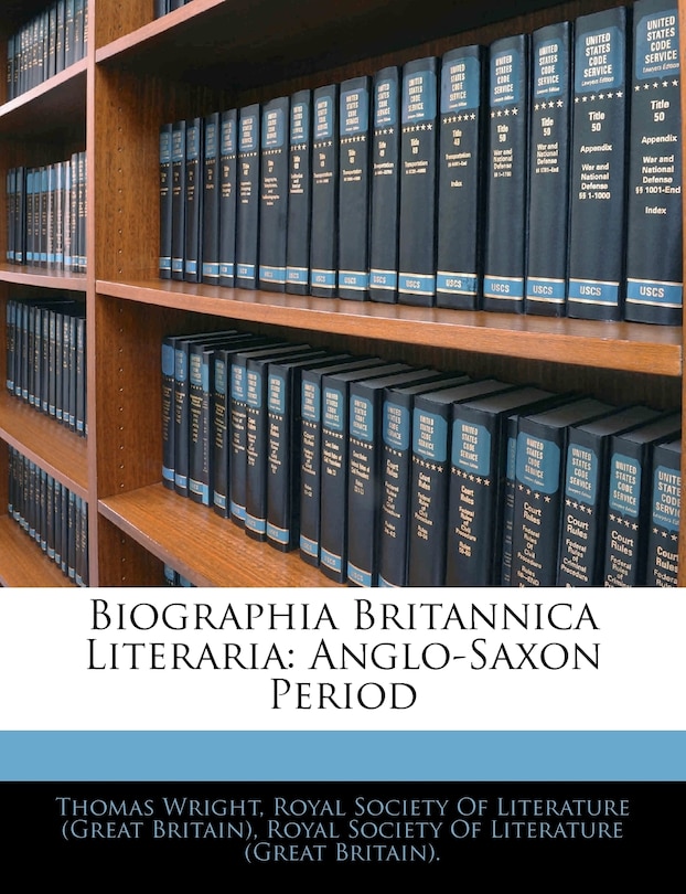 Biographia Britannica Literaria: Anglo-saxon Period