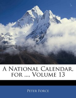 Couverture_A National Calendar, For ..., Volume 13