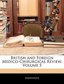 Front cover_British And Foreign Medico-chirurgical Review, Volume 5