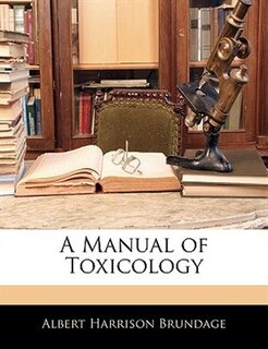 A Manual of Toxicology