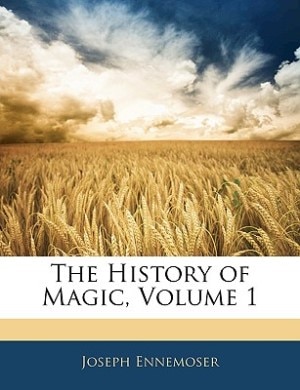 Couverture_The History Of Magic, Volume 1